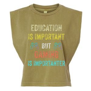 Education Is Important But Gaming Is Importanter Gamer Garment-Dyed Women's Muscle Tee