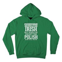 Everyone Is Irish Except Polish On St. Patrick's Day Hoodie