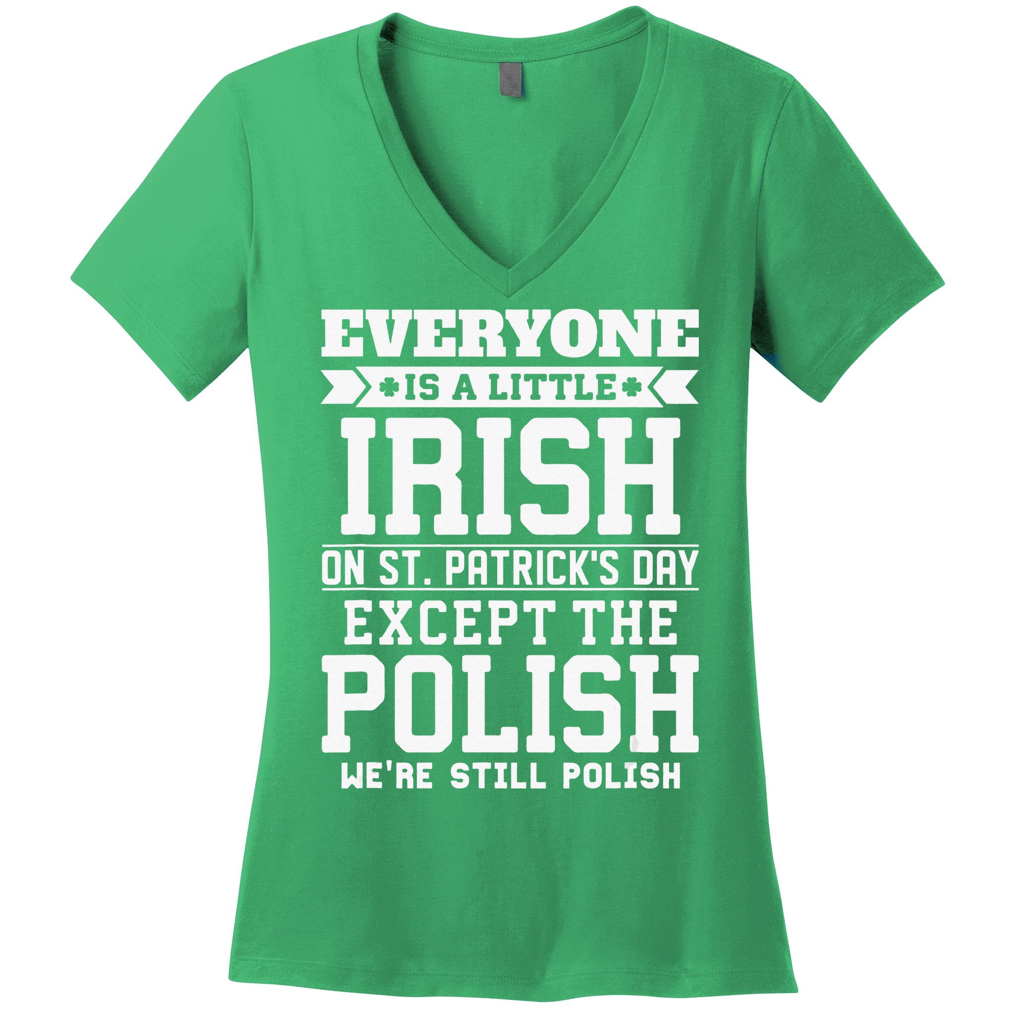 Everyone Is Irish Except Polish On St. Patrick's Day Women's V-Neck T-Shirt