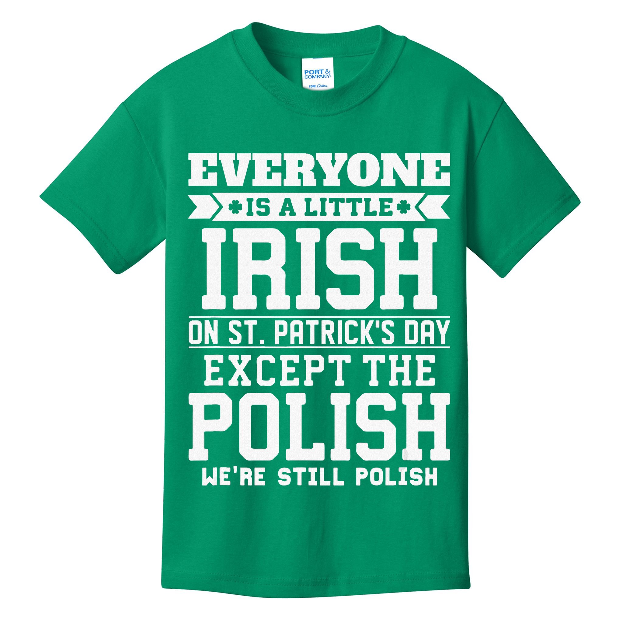 Everyone Is Irish Except Polish On St. Patrick's Day Kids T-Shirt