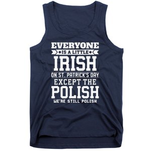 Everyone Is Irish Except Polish On St. Patrick's Day Tank Top