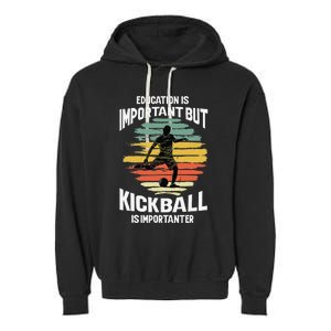 Education Is Important But Kickball Is Importanter Cute Garment-Dyed Fleece Hoodie