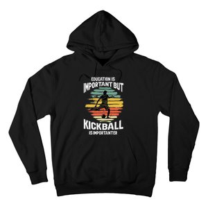 Education Is Important But Kickball Is Importanter Cute Hoodie