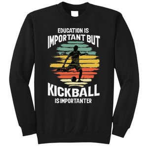 Education Is Important But Kickball Is Importanter Cute Sweatshirt