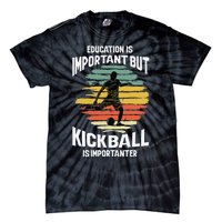 Education Is Important But Kickball Is Importanter Cute Tie-Dye T-Shirt