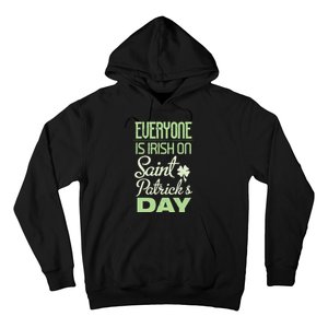 Everyone Is Irish On Saint Patrick's Day Hoodie