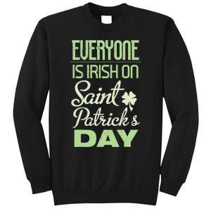 Everyone Is Irish On Saint Patrick's Day Sweatshirt