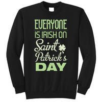 Everyone Is Irish On Saint Patrick's Day Sweatshirt