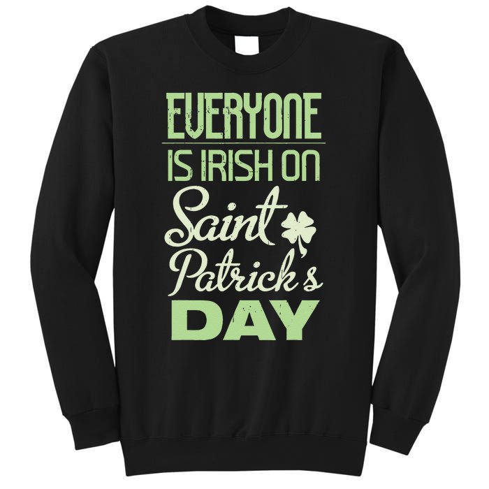 Everyone Is Irish On Saint Patrick's Day Sweatshirt