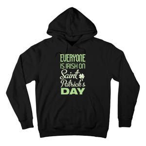 Everyone Is Irish On Saint Patrick's Day Tall Hoodie