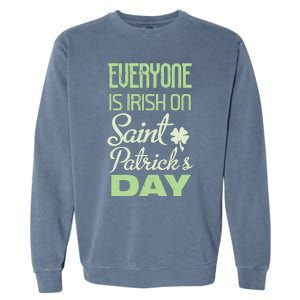 Everyone Is Irish On Saint Patrick's Day Garment-Dyed Sweatshirt