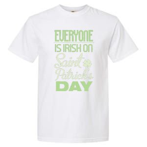 Everyone Is Irish On Saint Patrick's Day Garment-Dyed Heavyweight T-Shirt