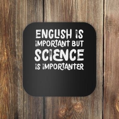 English Is Important But Science Is Importanter Funny Coaster