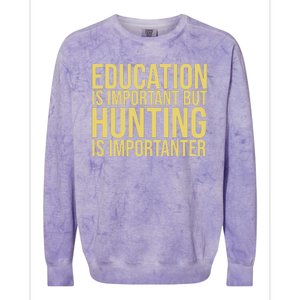 Education Is Important But Hunting Is Importanter Colorblast Crewneck Sweatshirt