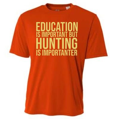 Education Is Important But Hunting Is Importanter Cooling Performance Crew T-Shirt