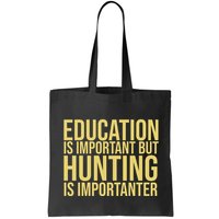 Education Is Important But Hunting Is Importanter Bag