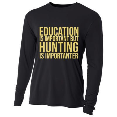 Education Is Important But Hunting Is Importanter Cooling Performance Long Sleeve Crew