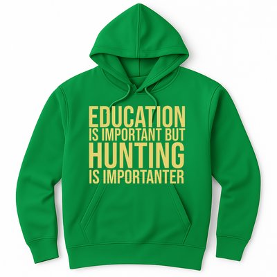 Education Is Important But Hunting Is Importanter Hoodie
