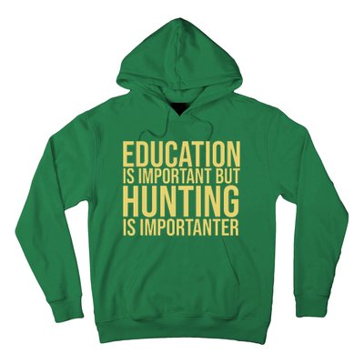 Education Is Important But Hunting Is Importanter Hoodie