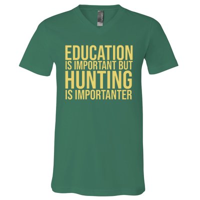 Education Is Important But Hunting Is Importanter V-Neck T-Shirt