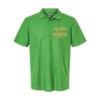 Education Is Important But Hunting Is Importanter Softstyle Adult Sport Polo