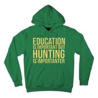 Education Is Important But Hunting Is Importanter Tall Hoodie