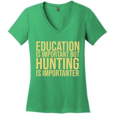 Education Is Important But Hunting Is Importanter Women's V-Neck T-Shirt
