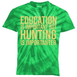 Education Is Important But Hunting Is Importanter Kids Tie-Dye T-Shirt