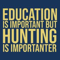 Education Is Important But Hunting Is Importanter Infant Baby Jersey Bodysuit