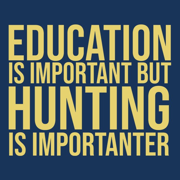 Education Is Important But Hunting Is Importanter Infant Baby Jersey Bodysuit