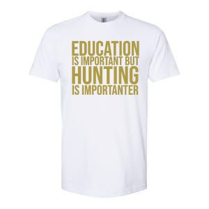 Education Is Important But Hunting Is Importanter Softstyle CVC T-Shirt