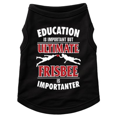 Education Is Important But Ultimate Frisbee Is Importanter Cool Gift Doggie Tank