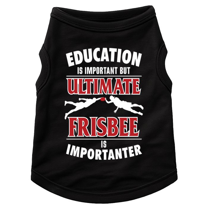 Education Is Important But Ultimate Frisbee Is Importanter Cool Gift Doggie Tank
