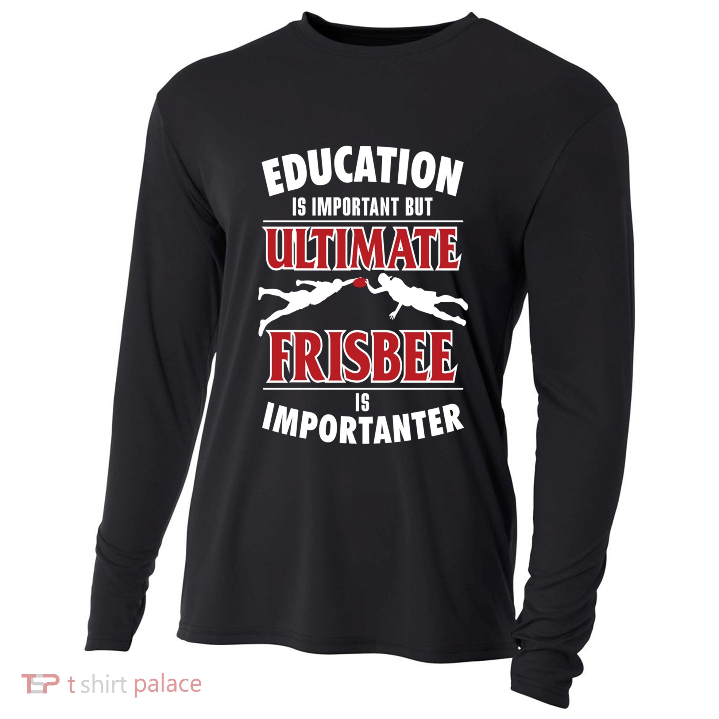 Education Is Important But Ultimate Frisbee Is Importanter Cool Gift Cooling Performance Long Sleeve Crew