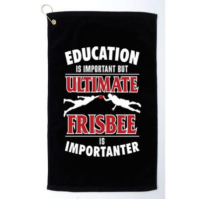 Education Is Important But Ultimate Frisbee Is Importanter Cool Gift Golf Towel