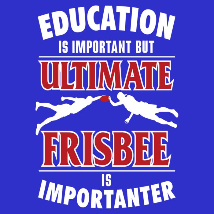 Education Is Important But Ultimate Frisbee Is Importanter Cool Gift V-Neck T-Shirt