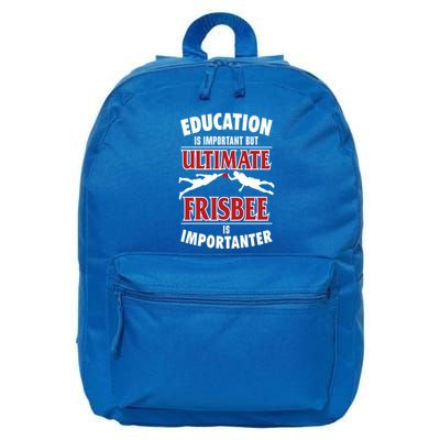 Education Is Important But Ultimate Frisbee Is Importanter Cool Gift 16 in Basic Backpack
