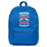 Education Is Important But Ultimate Frisbee Is Importanter Cool Gift 16 in Basic Backpack
