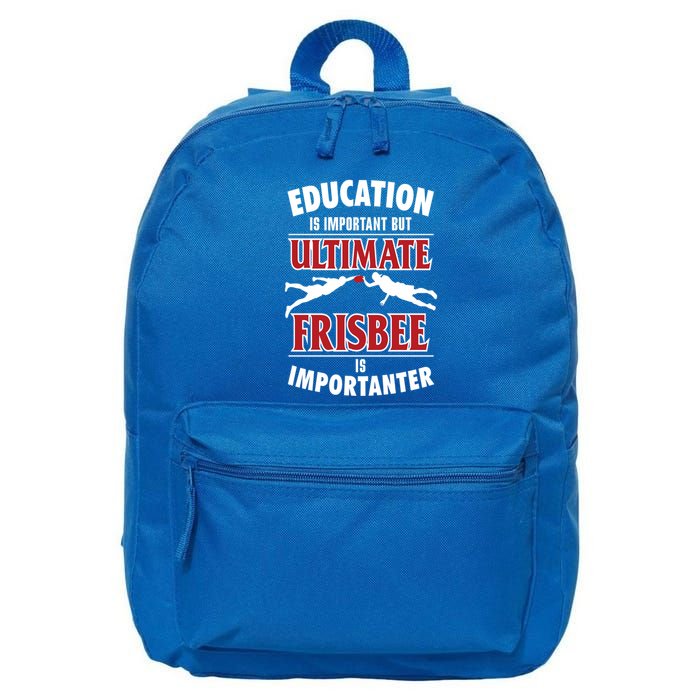 Education Is Important But Ultimate Frisbee Is Importanter Cool Gift 16 in Basic Backpack