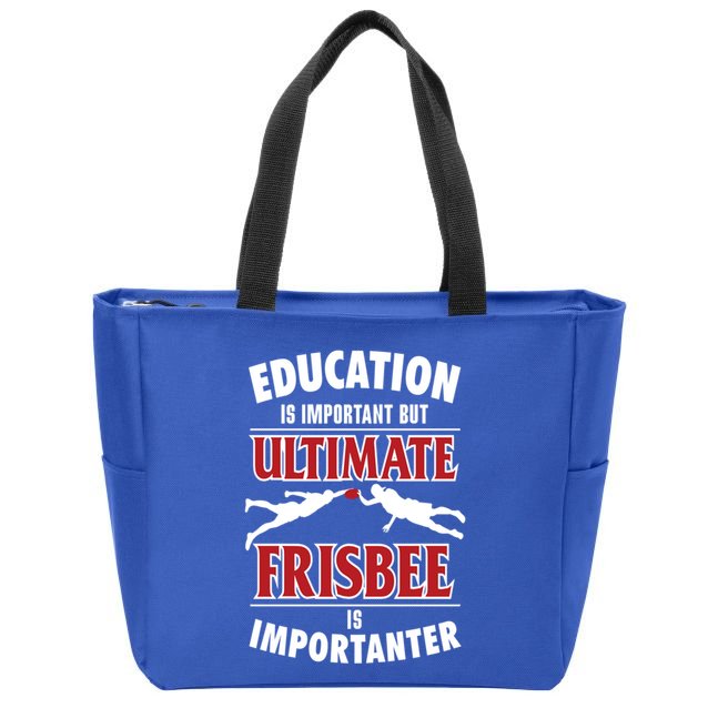 Education Is Important But Ultimate Frisbee Is Importanter Cool Gift Zip Tote Bag