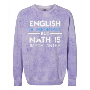 English Is Important But Math Is Importanter Funny Gift Joke Colorblast Crewneck Sweatshirt