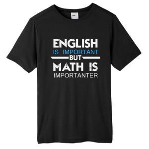 English Is Important But Math Is Importanter Funny Gift Joke Tall Fusion ChromaSoft Performance T-Shirt