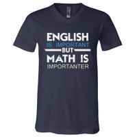 English Is Important But Math Is Importanter Funny Gift Joke V-Neck T-Shirt