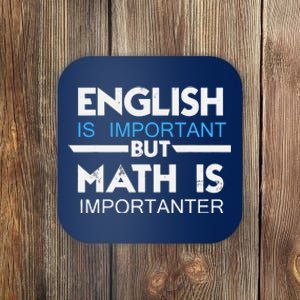 English Is Important But Math Is Importanter Funny Gift Joke Coaster