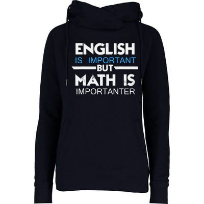 English Is Important But Math Is Importanter Funny Gift Joke Womens Funnel Neck Pullover Hood