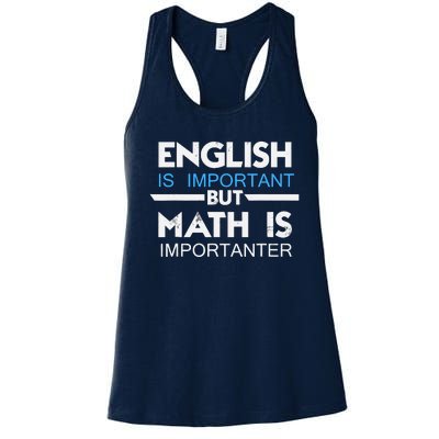 English Is Important But Math Is Importanter Funny Gift Joke Women's Racerback Tank