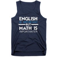 English Is Important But Math Is Importanter Funny Gift Joke Tank Top