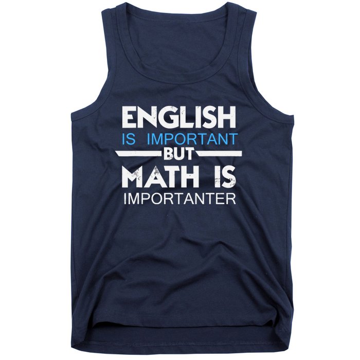 English Is Important But Math Is Importanter Funny Gift Joke Tank Top