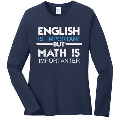 English Is Important But Math Is Importanter Funny Gift Joke Ladies Long Sleeve Shirt