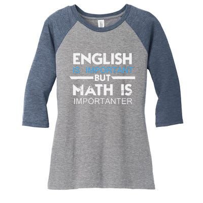 English Is Important But Math Is Importanter Funny Gift Joke Women's Tri-Blend 3/4-Sleeve Raglan Shirt